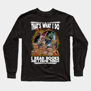 Book Dragon: I Read Books and I Know Things Long Sleeve T-Shirt